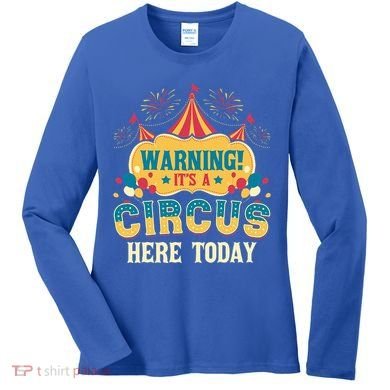 ItS A Circus Here Today Circus Birthday Women's Long Sleeve Shirt