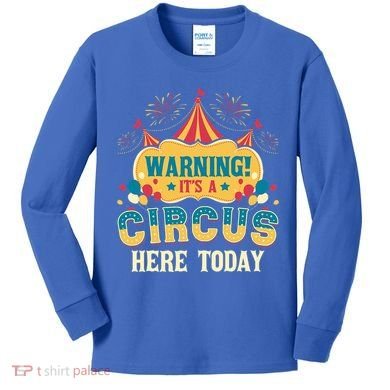 ItS A Circus Here Today Circus Birthday Kids Long Sleeve Shirt
