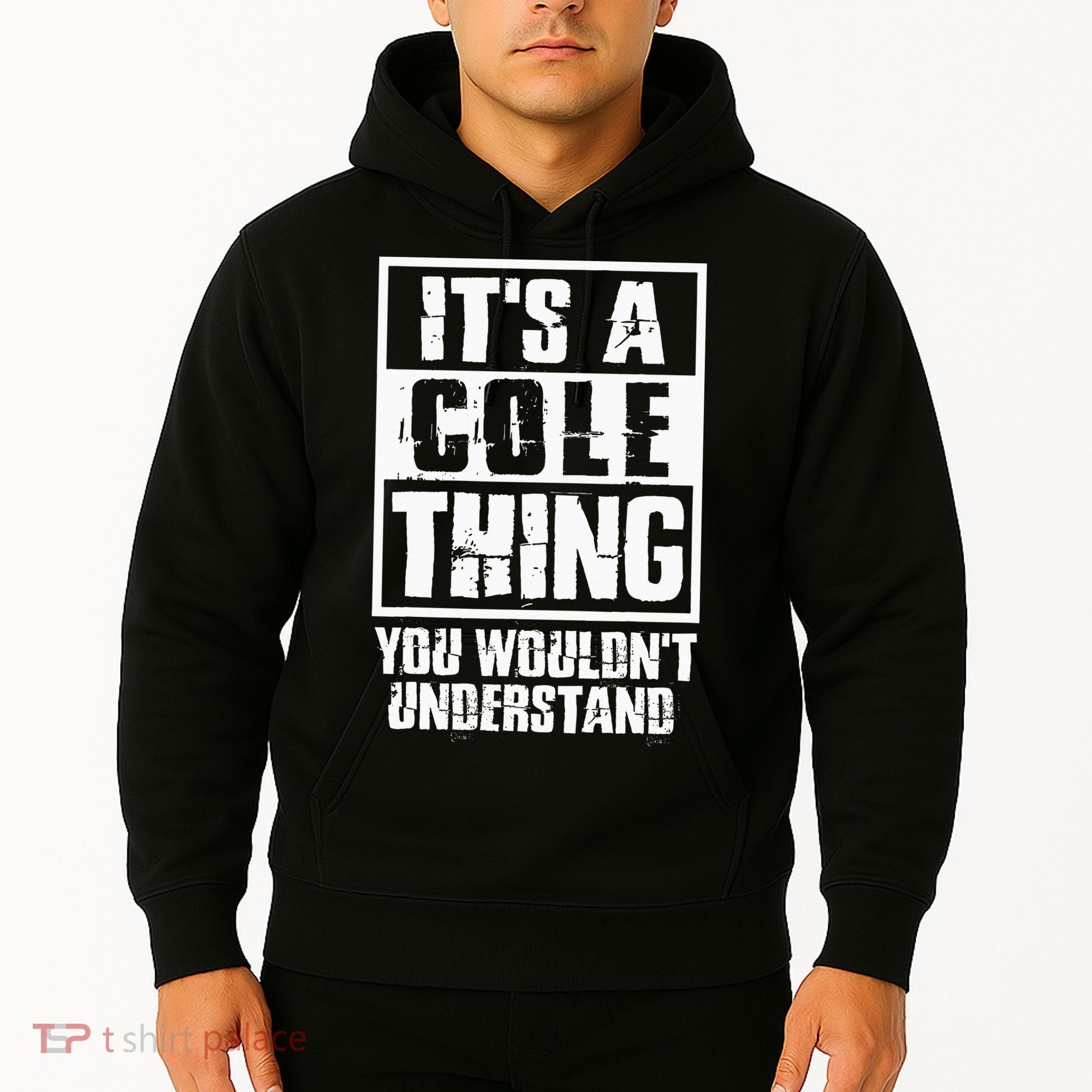 ItS A Cole Thing You WouldnT Understand Hoodie