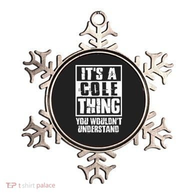 ItS A Cole Thing You WouldnT Understand Ornament