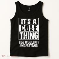 ItS A Cole Thing You WouldnT Understand Tank Top thumb 2