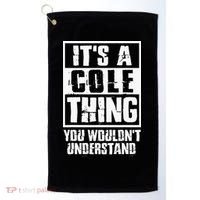 ItS A Cole Thing You WouldnT Understand Golf Towel thumb 0