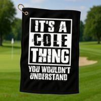 ItS A Cole Thing You WouldnT Understand Golf Towel thumb 1