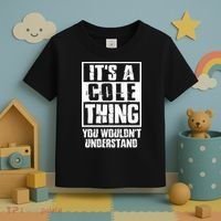 ItS A Cole Thing You WouldnT Understand Toddler T-Shirt thumb 3
