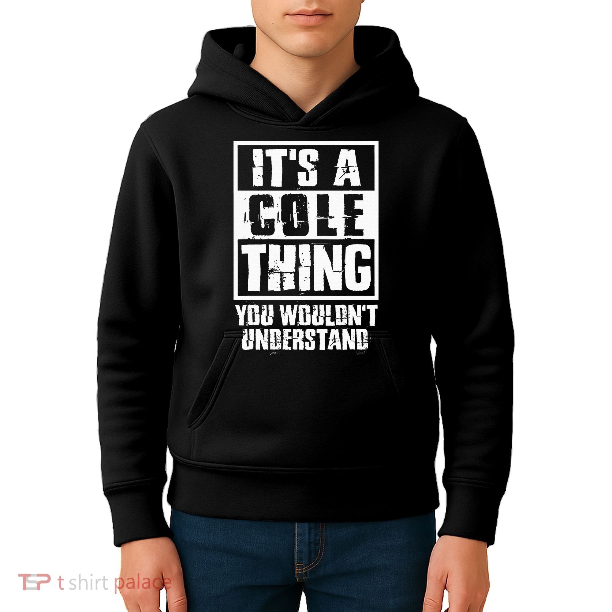 ItS A Cole Thing You WouldnT Understand Kids Hoodie