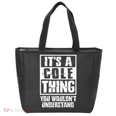 ItS A Cole Thing You WouldnT Understand Tote Bag