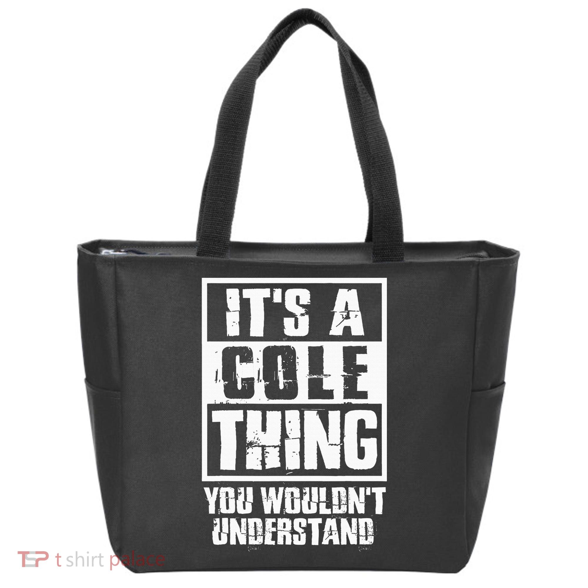 ItS A Cole Thing You WouldnT Understand Tote Bag