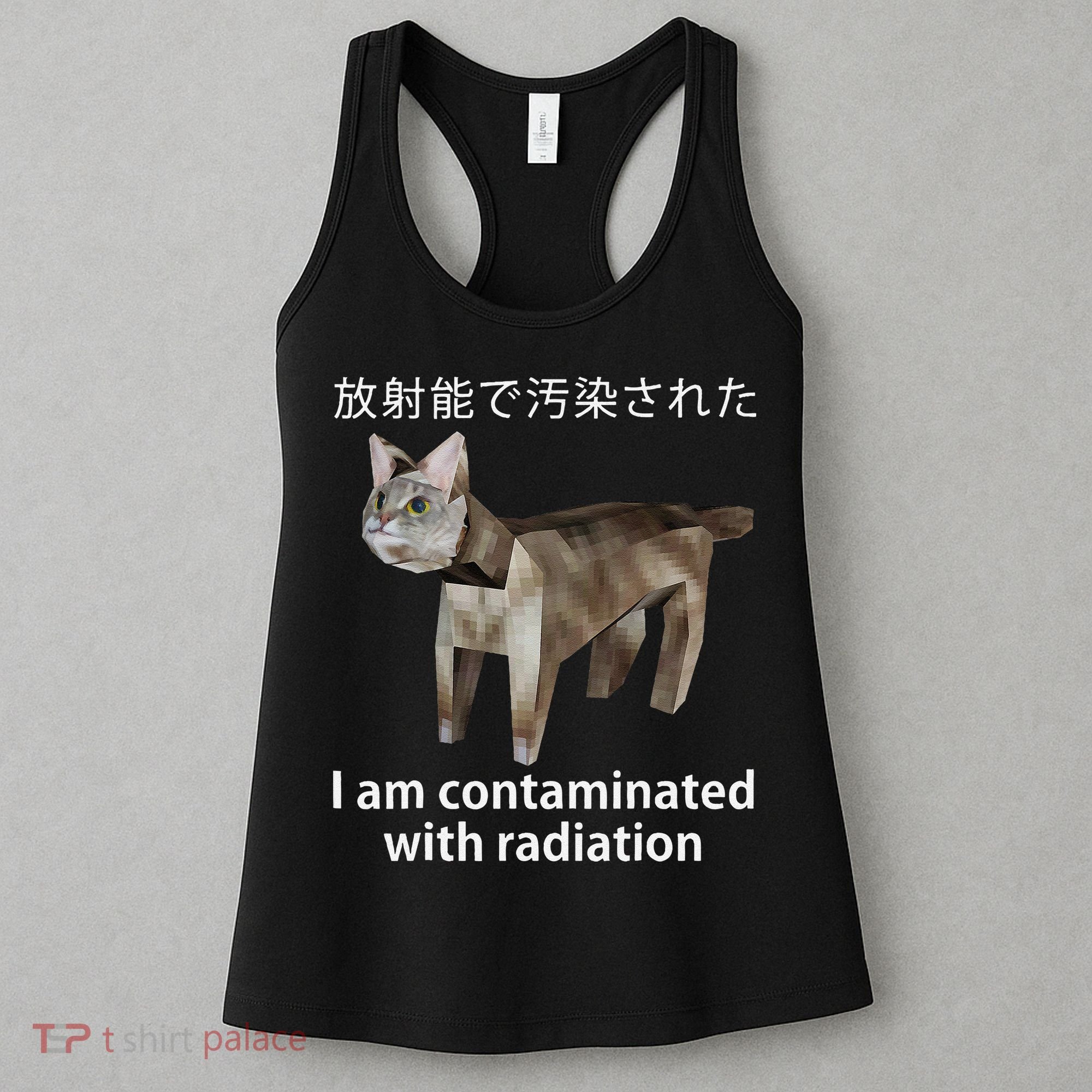 I Am Contaminated With Radiation Japanese Cat Meme Gift Women's Tank Top