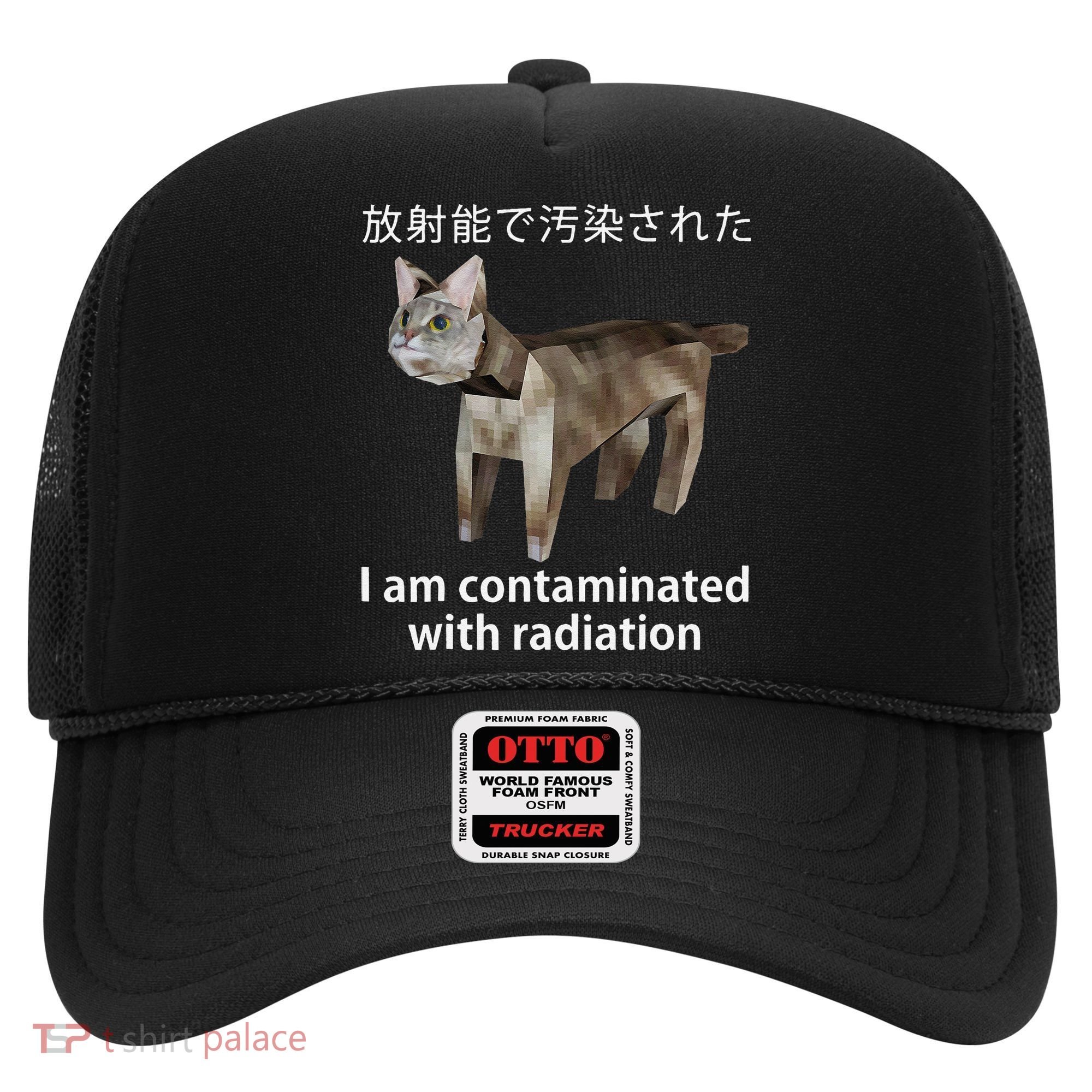 I Am Contaminated With Radiation Japanese Cat Meme Gift Hat