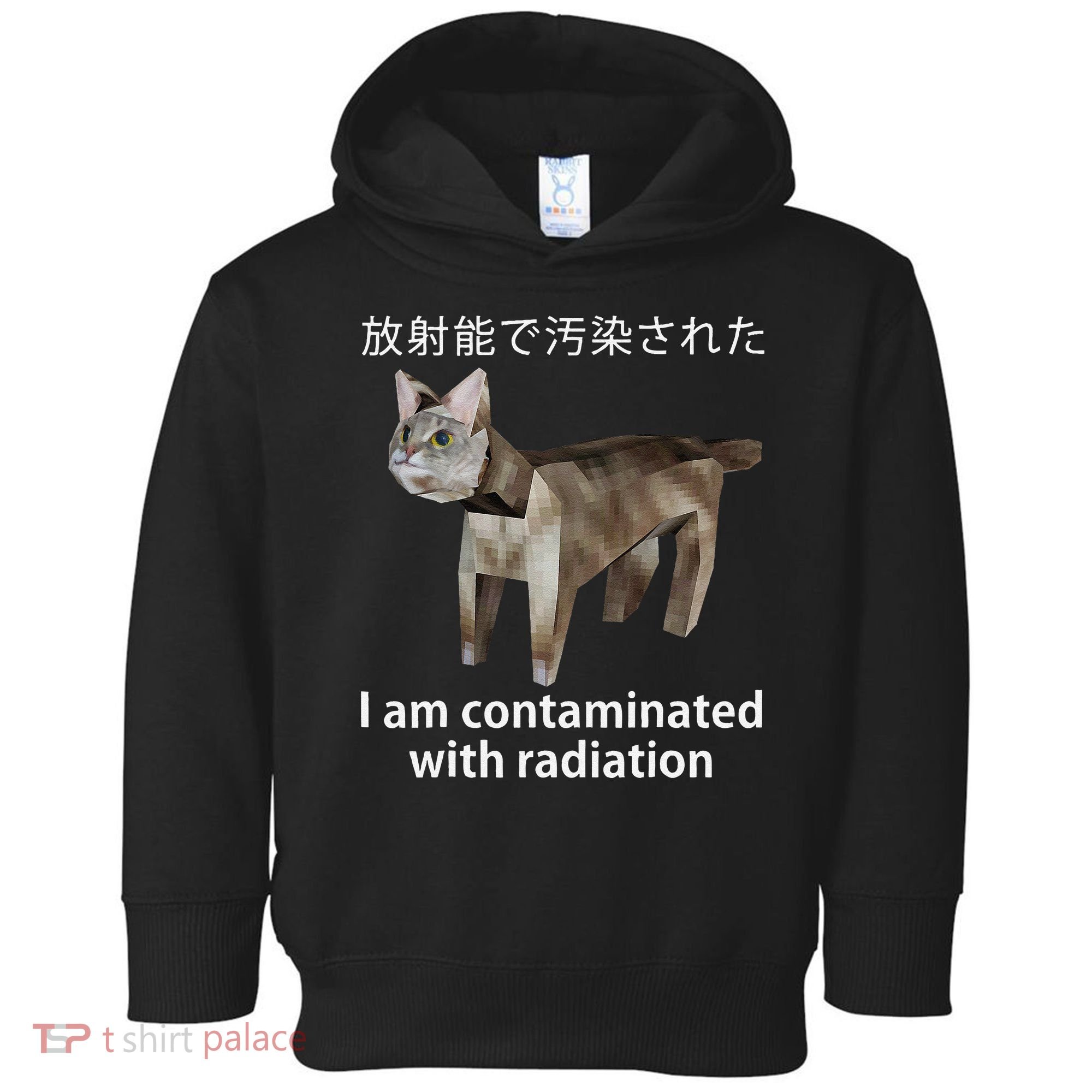 I Am Contaminated With Radiation Japanese Cat Meme Gift Toddler Hoodie