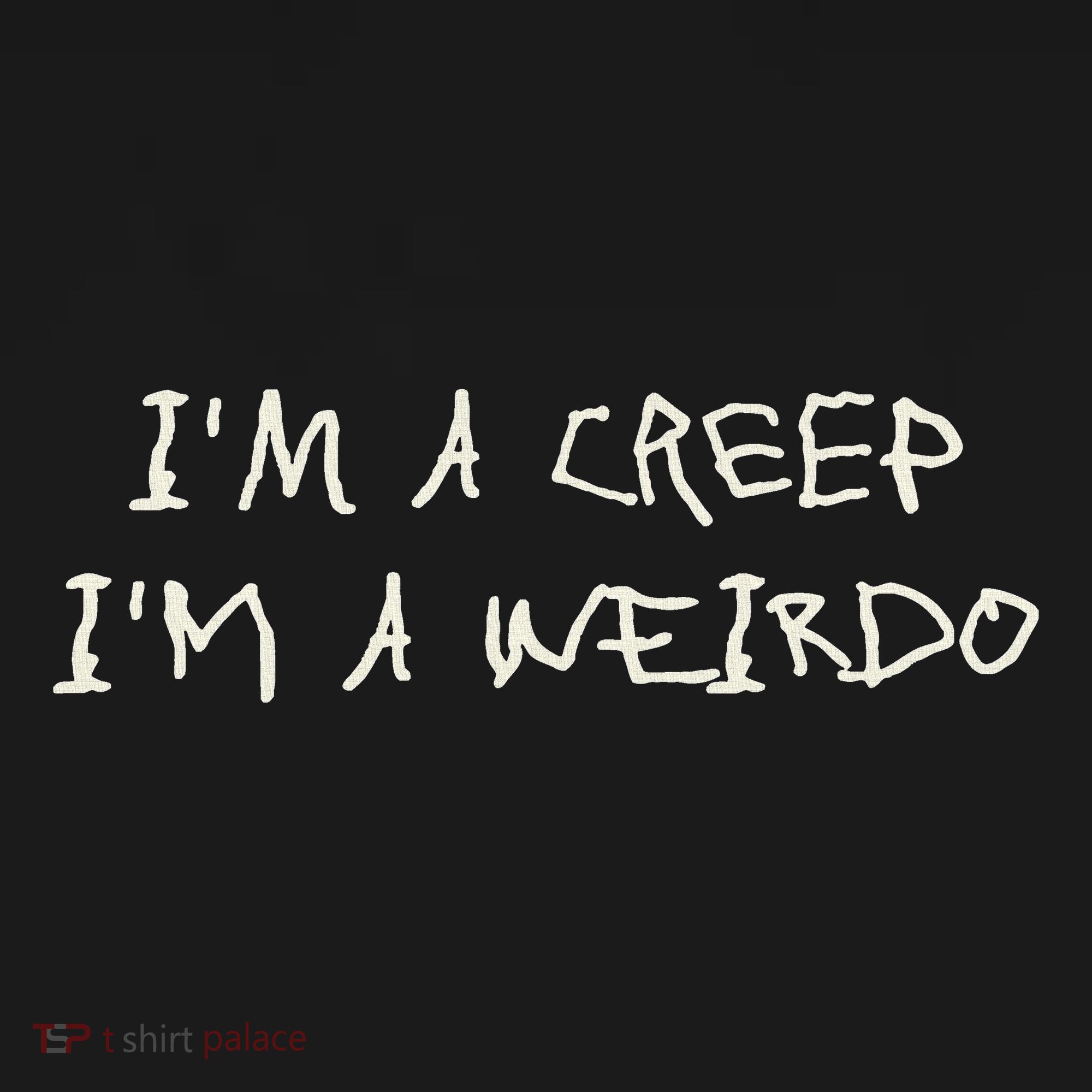 IM A Creep IM A Weirdo Funny Saying Sarcastic Novelty Polo