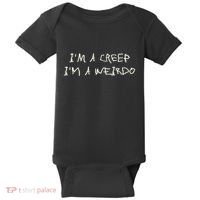 IM A Creep IM A Weirdo Funny Saying Sarcastic Novelty Baby Bodysuit thumb 0
