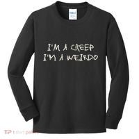 IM A Creep IM A Weirdo Funny Saying Sarcastic Novelty Kids Long Sleeve Shirt thumb 0