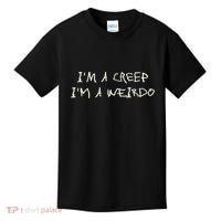 IM A Creep IM A Weirdo Funny Saying Sarcastic Novelty Kids T-Shirt thumb 0