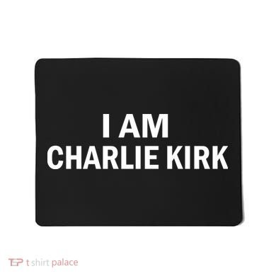 I Am Charlie Kirk Mousepad