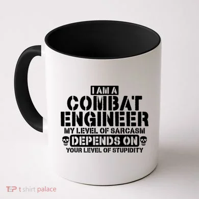 Im A Combat Engineer Funny Combat Engineering Coffee Mug