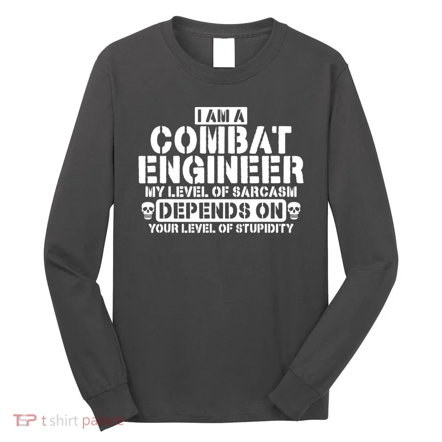 Im A Combat Engineer Funny Combat Engineering Long Sleeve Shirt