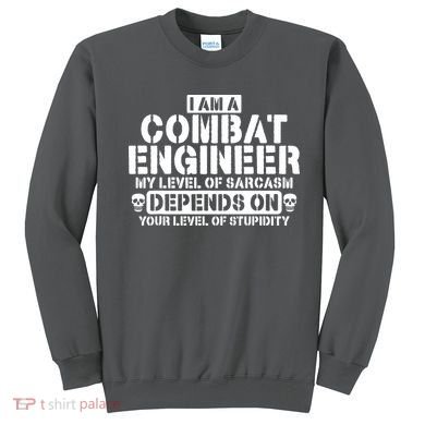 Im A Combat Engineer Funny Combat Engineering Sweatshirt