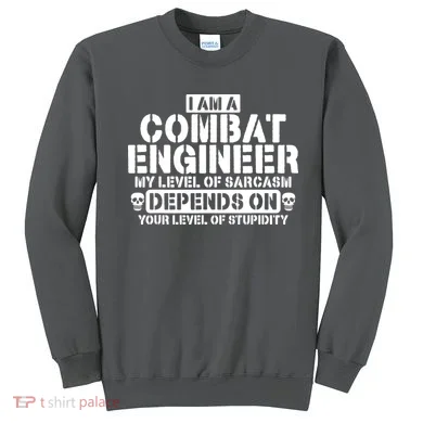 Im A Combat Engineer Funny Combat Engineering Sweatshirt