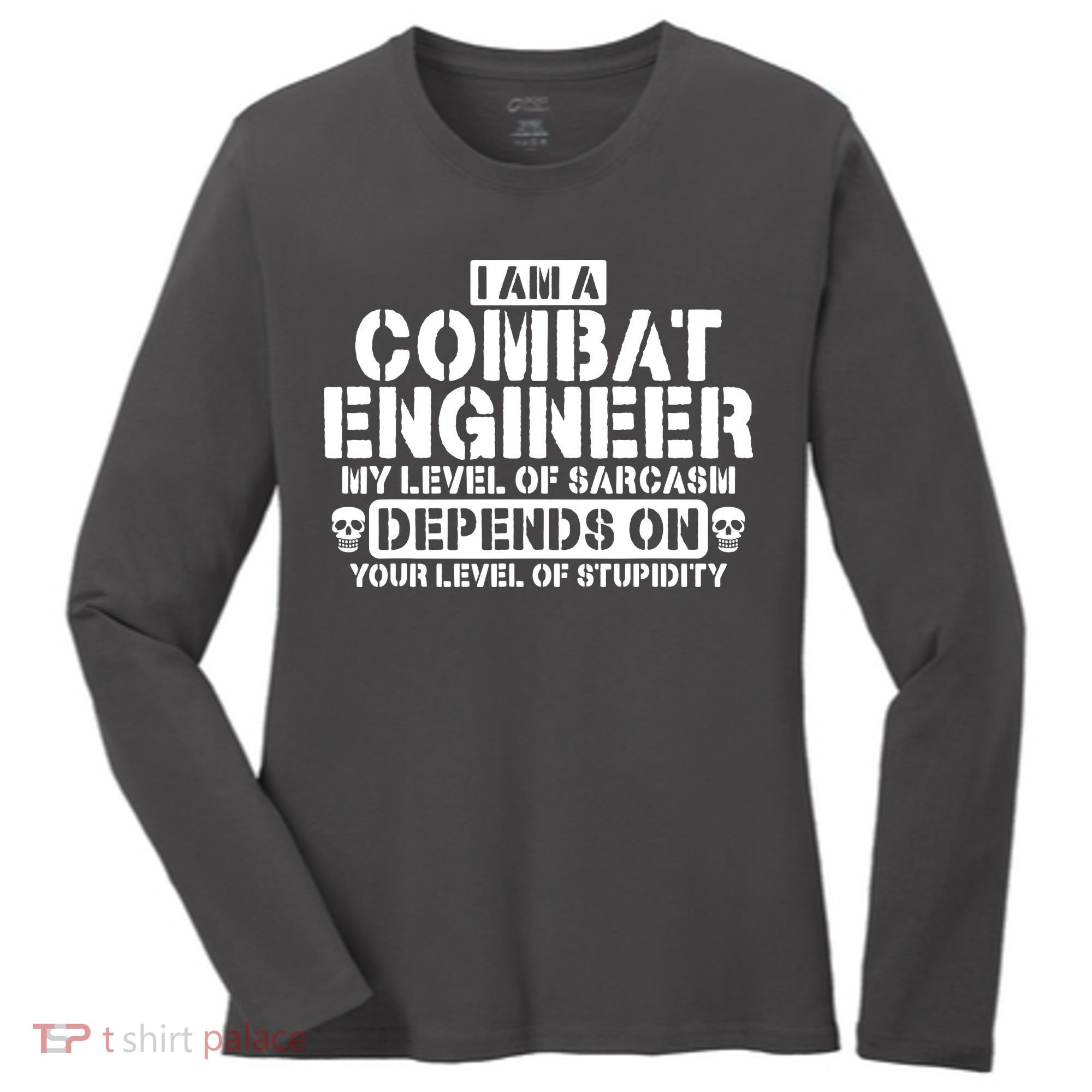 Im A Combat Engineer Funny Combat Engineering Women's Long Sleeve Shirt