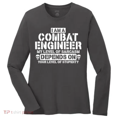 Im A Combat Engineer Funny Combat Engineering Women's Long Sleeve Shirt