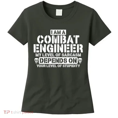 Im A Combat Engineer Funny Combat Engineering Women's T-Shirt