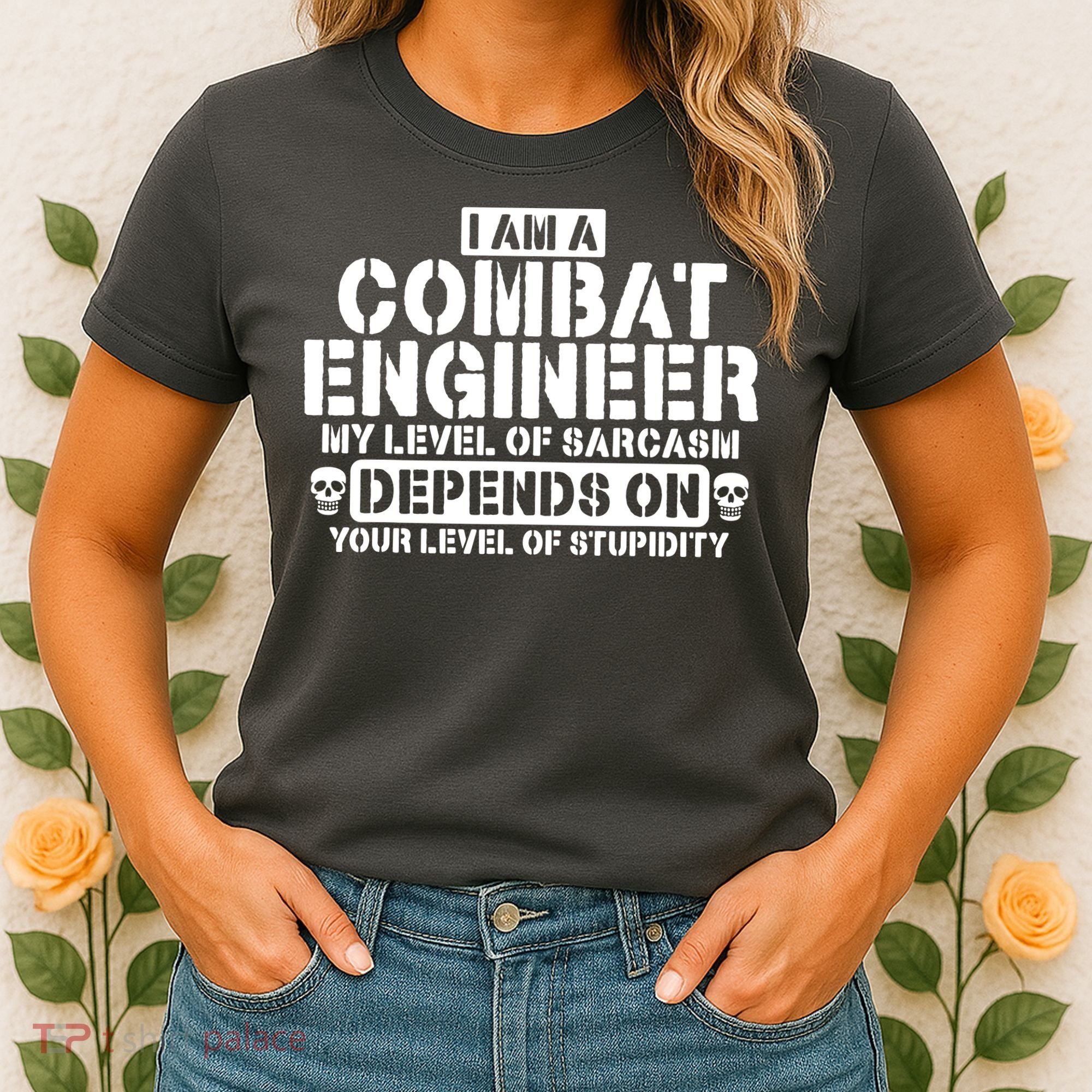 Im A Combat Engineer Funny Combat Engineering Women's T-Shirt