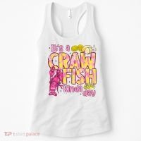 It's A CrawFish Kinda Day Crawfish Funny Louisiana Seafood Women's Tank Top thumb 0
