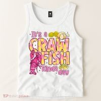 It's A CrawFish Kinda Day Crawfish Funny Louisiana Seafood Tank Top thumb 2