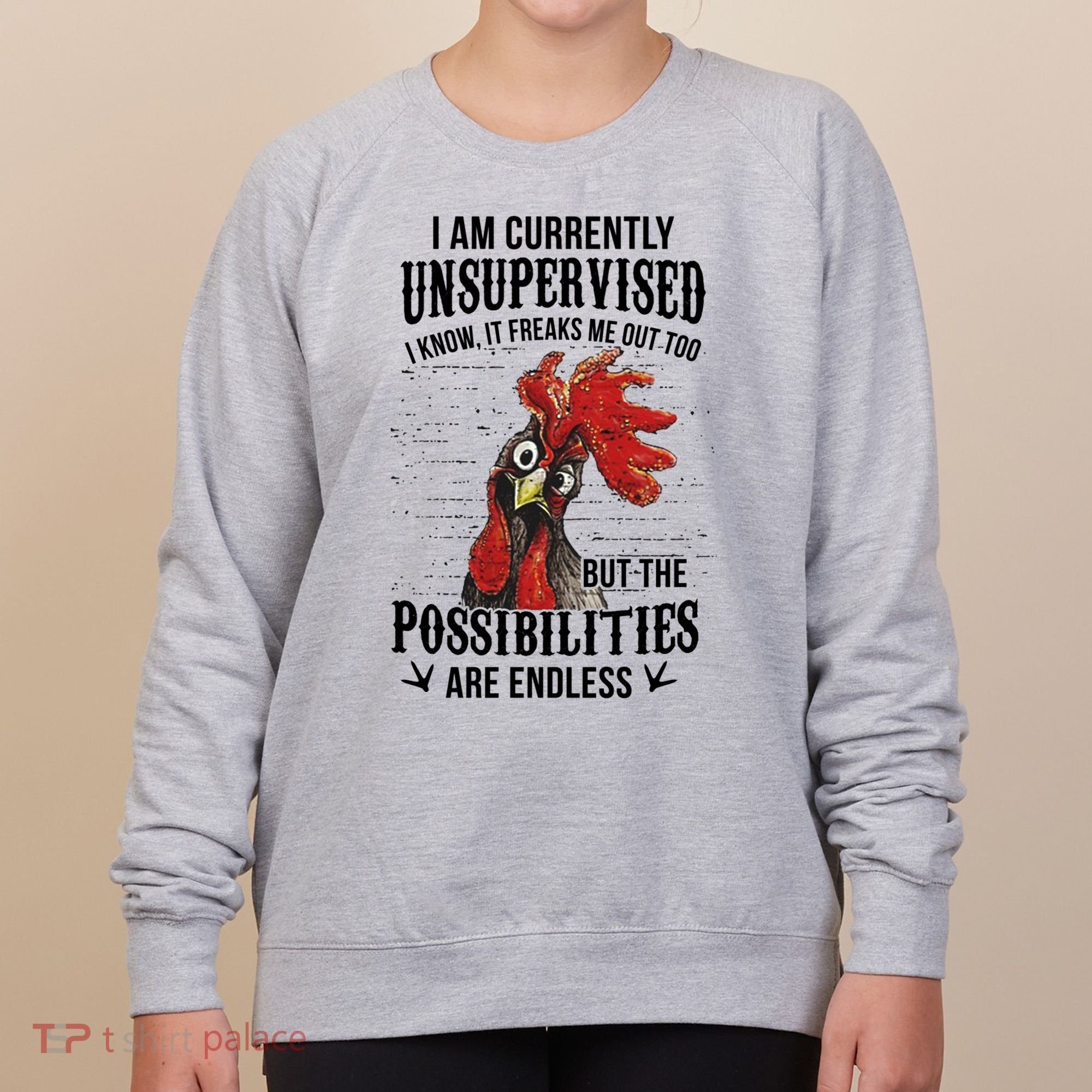 I Am Currently Unsupervised I Know It Chicken Farmer Gift Women's Sweatshirt