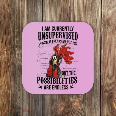 I Am Currently Unsupervised I Know It Chicken Farmer Gift Coaster