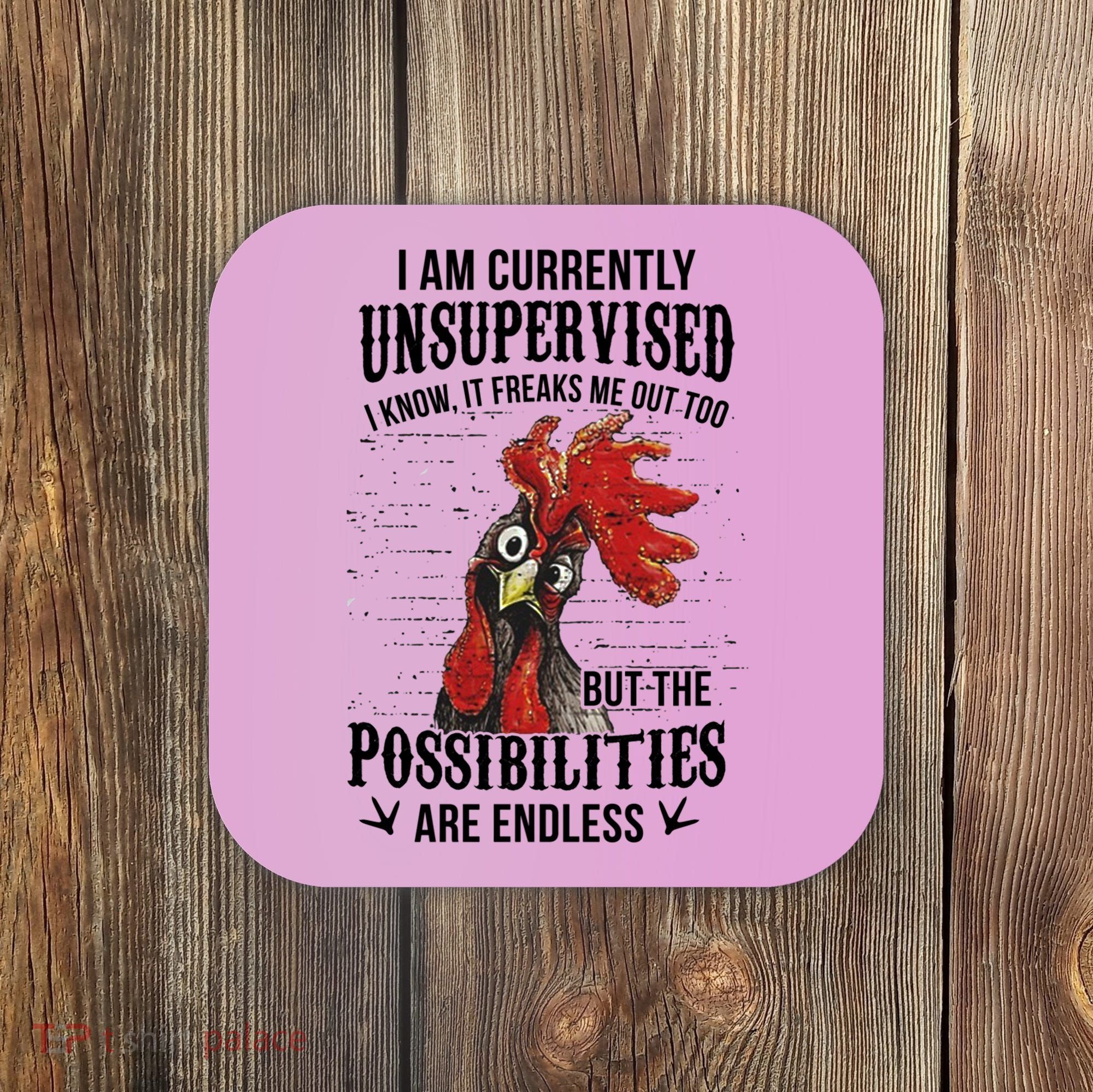 I Am Currently Unsupervised I Know It Chicken Farmer Gift Coaster