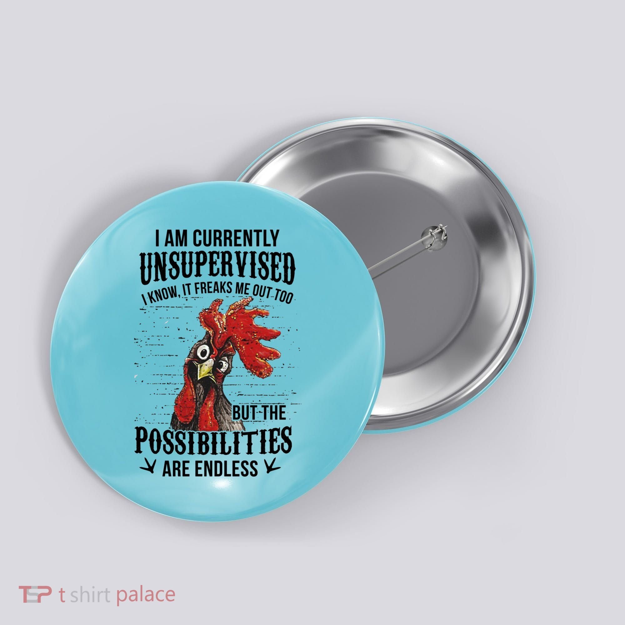 I Am Currently Unsupervised I Know It Chicken Farmer Gift Button