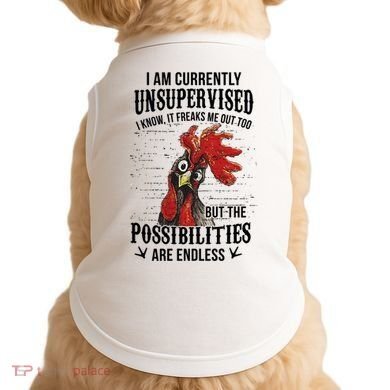 I Am Currently Unsupervised I Know It Chicken Farmer Gift Doggie Tank