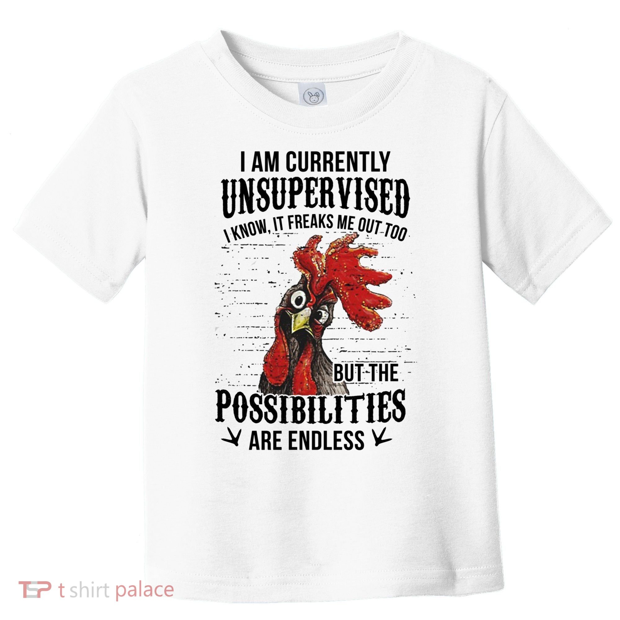 I Am Currently Unsupervised I Know It Chicken Farmer Gift Toddler T-Shirt