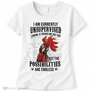 I Am Currently Unsupervised I Know It Chicken Farmer Gift Women's T-Shirt