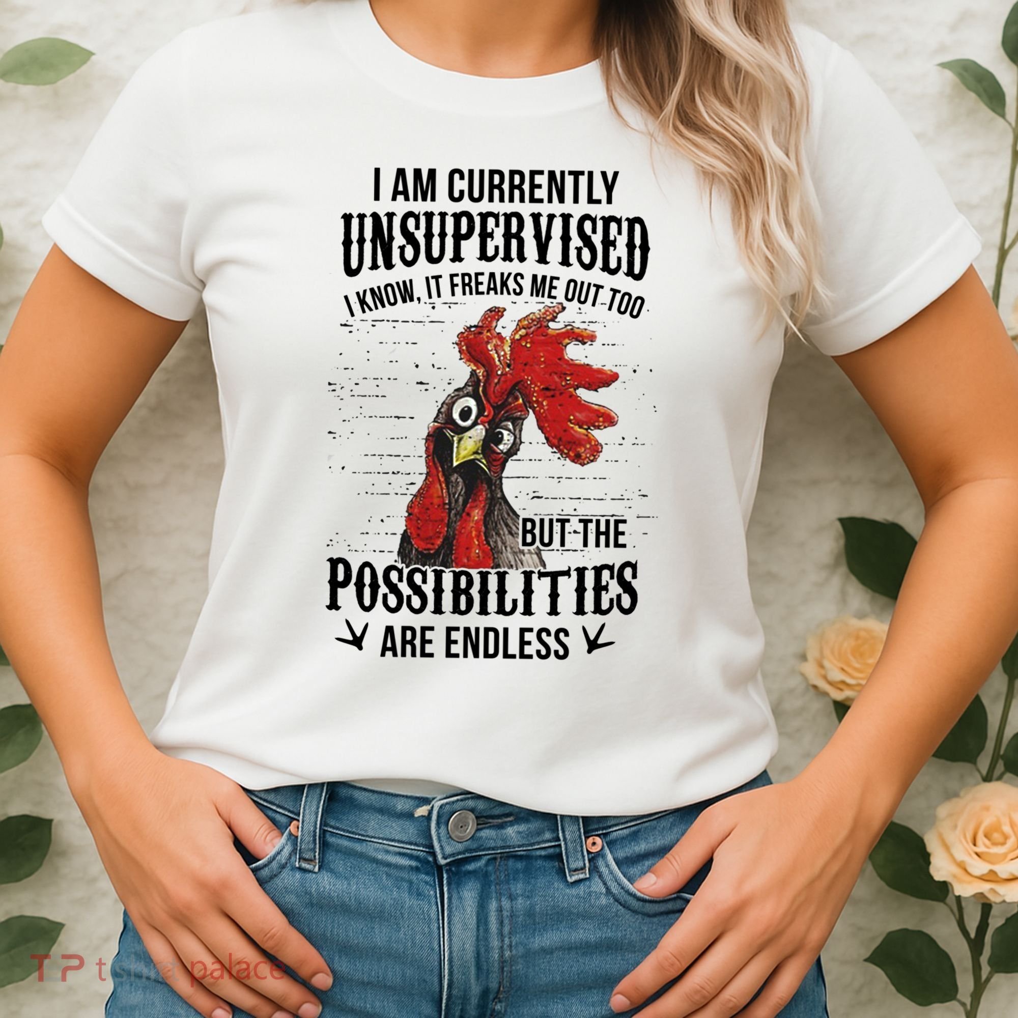I Am Currently Unsupervised I Know It Chicken Farmer Gift Women's T-Shirt