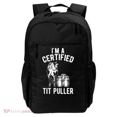 Im A Certified Tit Puller Funny Dairy Cow Farmer Gift Backpack