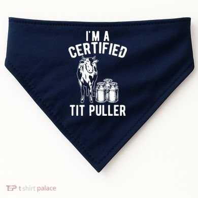 Im A Certified Tit Puller Funny Dairy Cow Farmer Gift USA-Made Doggie Bandana
