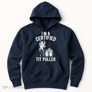 Im A Certified Tit Puller Funny Dairy Cow Farmer Gift Hoodie