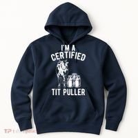 Im A Certified Tit Puller Funny Dairy Cow Farmer Gift Hoodie thumb 0