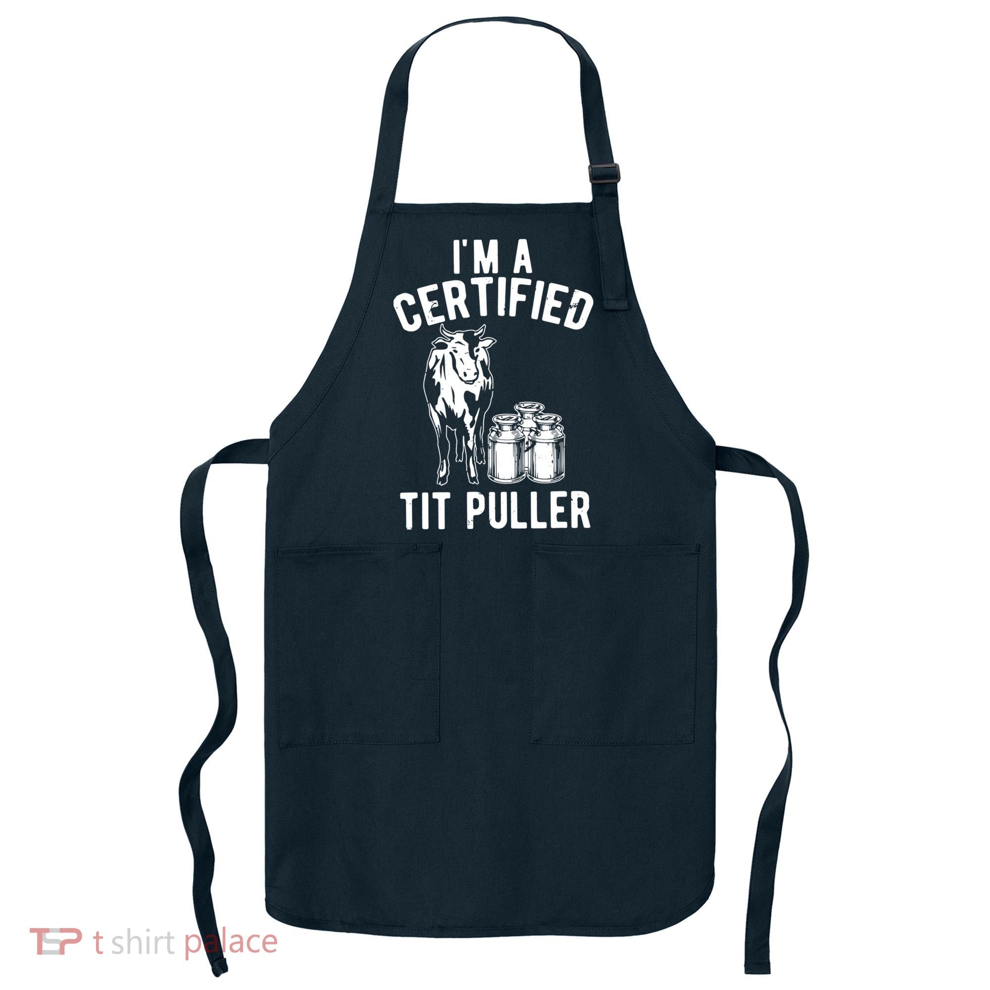 Im A Certified Tit Puller Funny Dairy Cow Farmer Gift Apron