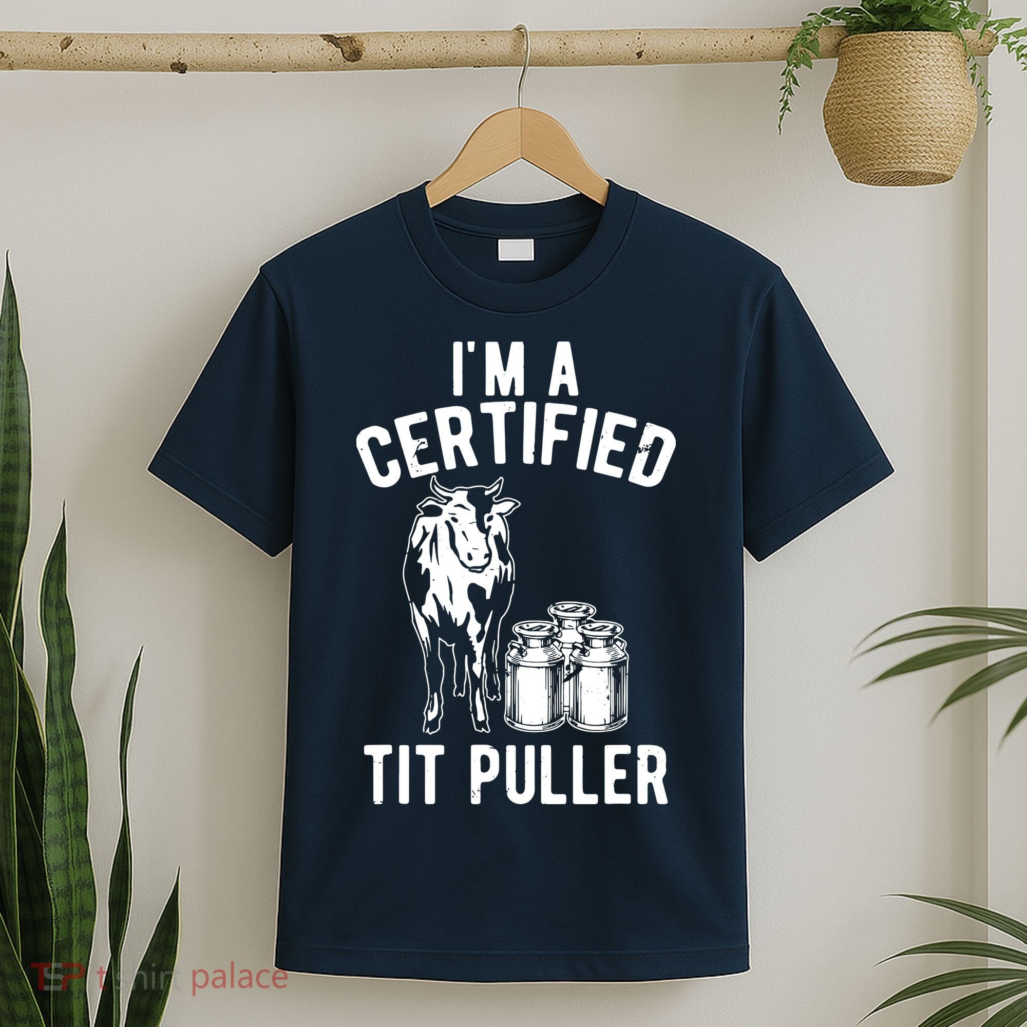 Im A Certified Tit Puller Funny Dairy Cow Farmer Gift T-Shirt