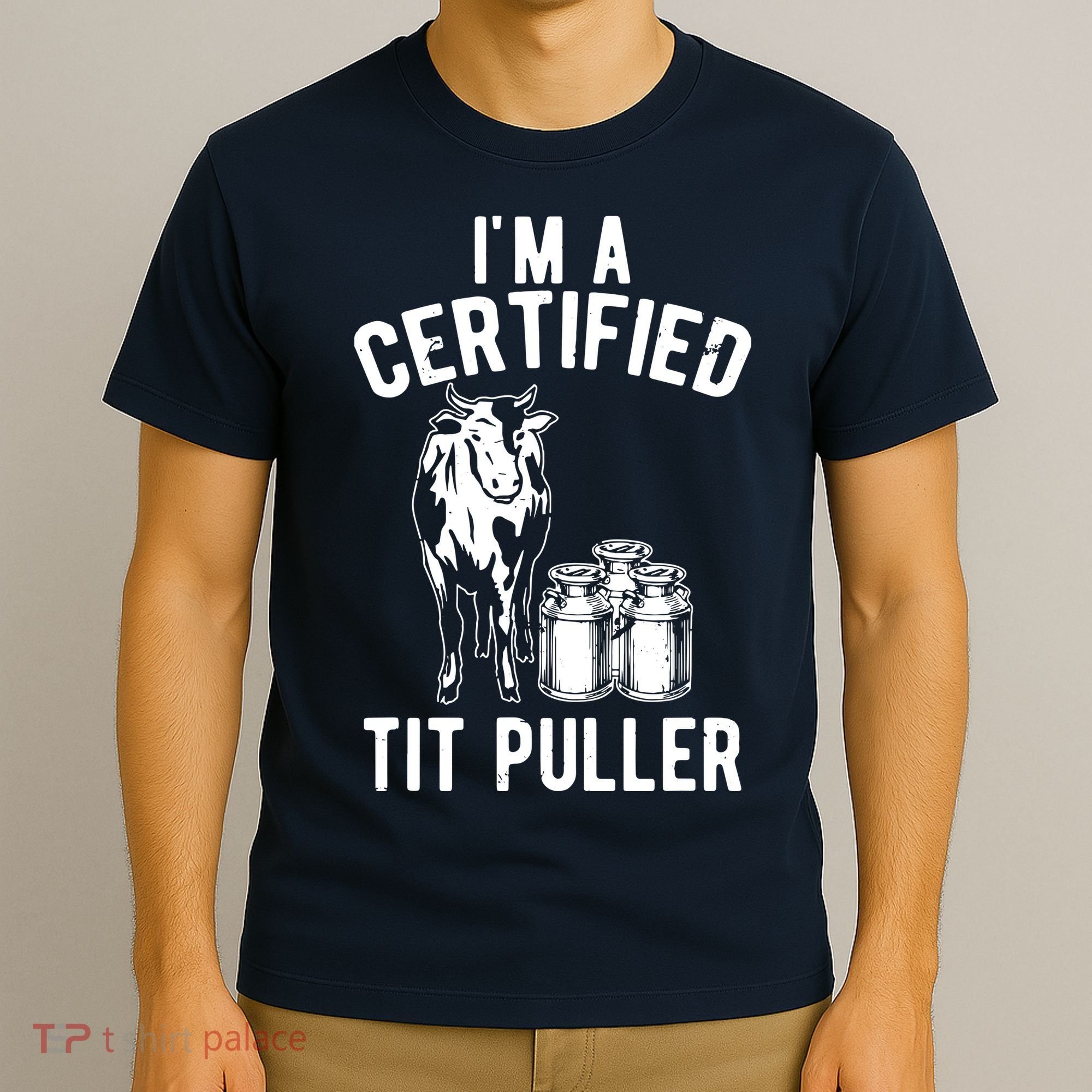 Im A Certified Tit Puller Funny Dairy Cow Farmer Gift T-Shirt