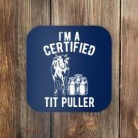 Im A Certified Tit Puller Funny Dairy Cow Farmer Gift Coaster thumb 0