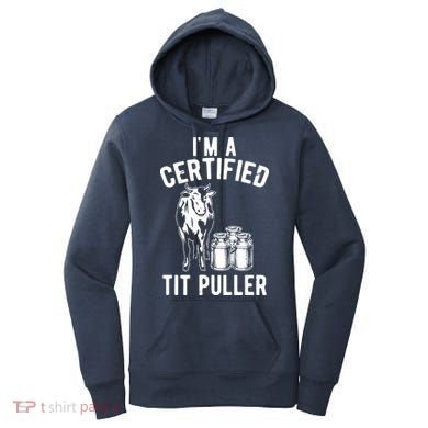 Im A Certified Tit Puller Funny Dairy Cow Farmer Gift Women's Hoodie