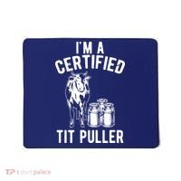 Im A Certified Tit Puller Funny Dairy Cow Farmer Gift Mousepad thumb 0