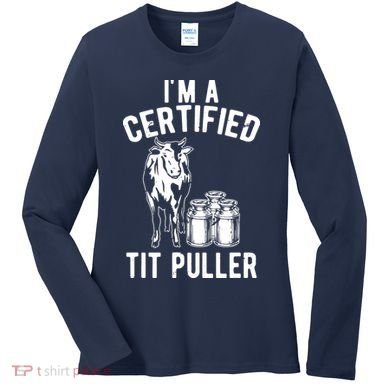 Im A Certified Tit Puller Funny Dairy Cow Farmer Gift Women's Long Sleeve Shirt
