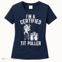 Im A Certified Tit Puller Funny Dairy Cow Farmer Gift Women's T-Shirt thumb 0