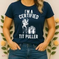 Im A Certified Tit Puller Funny Dairy Cow Farmer Gift Women's T-Shirt thumb 2